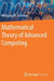 Mathematical Theory of Advanced Computing by Wolfgang W. Osterhage