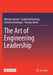 The Art of Engineering Leadership: Compelling Concepts and Successful Practice by Michael Jantzer