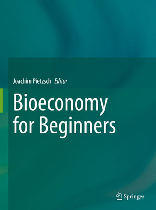 Bioeconomy for Beginners by Joachim Pietzsch