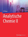 Analytische Chemie II by Ulf Ritgen