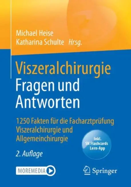 Viszeralchirurgie Fragen Und Antworten: 1250 Fakten Für Die Facharztprüfung Viszeralchirurgie Und Allgemeinchirurgie by Michael Heise, Katharina Schulte