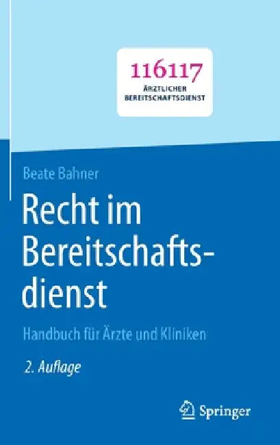 Recht Im Bereitschaftsdienst: Handbuch Für Ärzte Und Kliniken by Beate Bahner