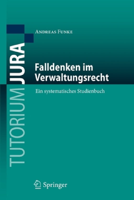 Falldenken Im Verwaltungsrecht: Ein Systematisches Studienbuch by Andreas Funke
