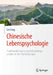 Chinesische Lebenspsychologie: Traditionell Chinesische Behandlungsansätze in Der Psychotherapie by Lin Cong