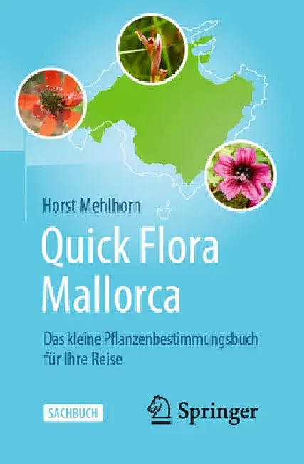 Quick Flora Mallorca: Das Kleine Pflanzenbestimmungsbuch Für Ihre Reise by Horst Mehlhorn