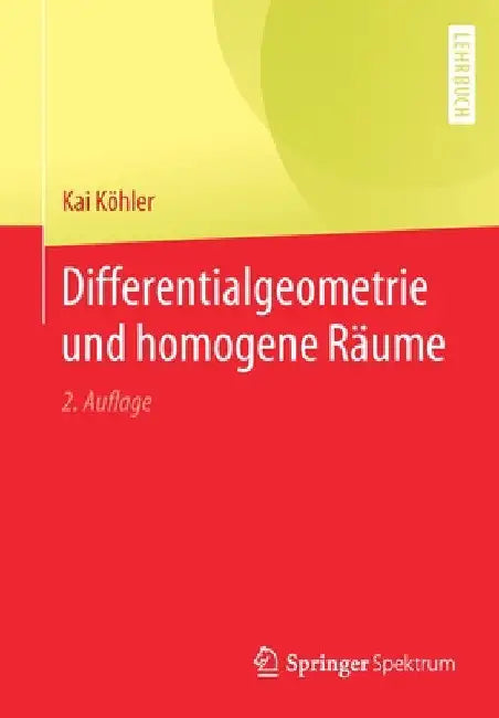 Differentialgeometrie Und Homogene Räume by Kai Köhler