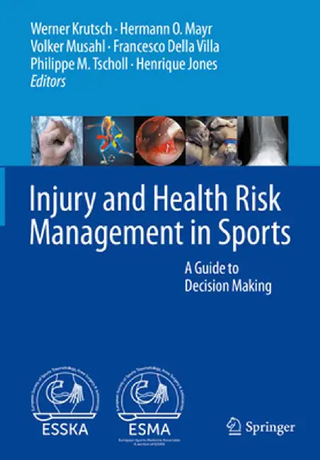 Injury and Health Risk Management in Sports: A Guide to Decision Making by Werner Krutsch
