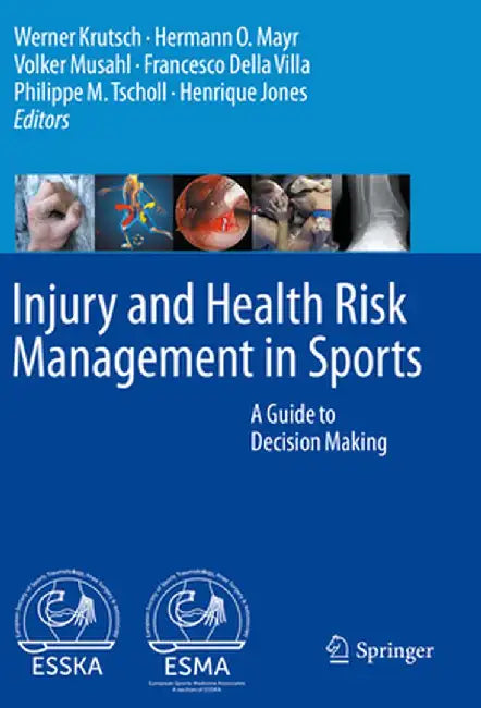 Injury and Health Risk Management in Sports: A Guide to Decision Making by Werner Krutsch
