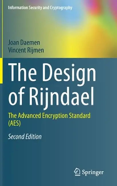The Design of Rijndael: The Advanced Encryption Standard (Aes) by Joan Daemen