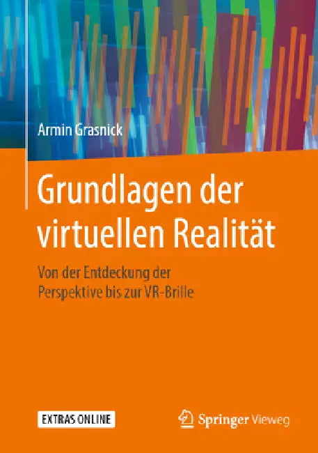 Grundlagen Der Virtuellen Realität: Von Der Entdeckung Der Perspektive Bis Zur Vr-Brille by Armin Grasnick