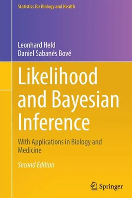 Likelihood and Bayesian Inference: With Applications in Biology and Medicine by Leonhard Held