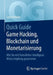 Quick Guide Game Hacking, Blockchain Und Monetarisierung: Wie Sie Mit Künstlicher Intelligenz Wertschöpfung Generieren by Lutz Anderie