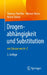 Drogenabhängigkeit Und Substitution: Ein Glossar Von A-Z by Thomas Poehlke, Werner Heinz, Heino Stöver