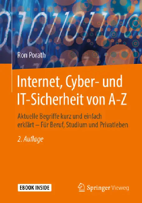 Internet, Cyber- Und It-Sicherheit Von A-Z: Aktuelle Begriffe Kurz Und Einfach Erklärt - Für Beruf, Studium Und Privatleben by Ron Porath