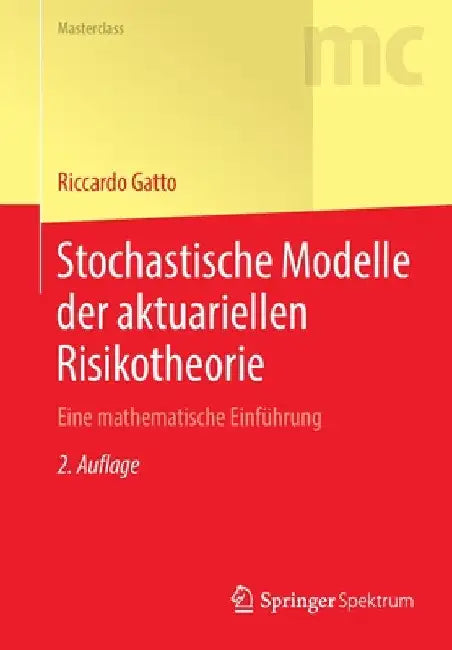 Stochastische Modelle Der Aktuariellen Risikotheorie: Eine Mathematische Einführung by Riccardo Gatto
