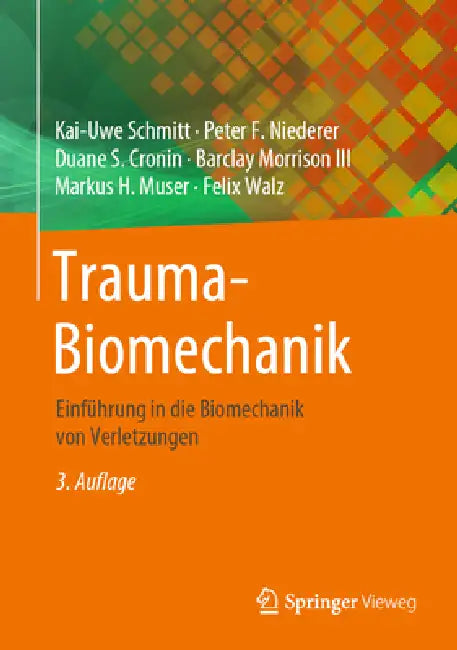 Trauma-Biomechanik: Einführung in Die Biomechanik Von Verletzungen by Kai-Uwe Schmitt, Peter F. Niederer, Duane S. Cronin