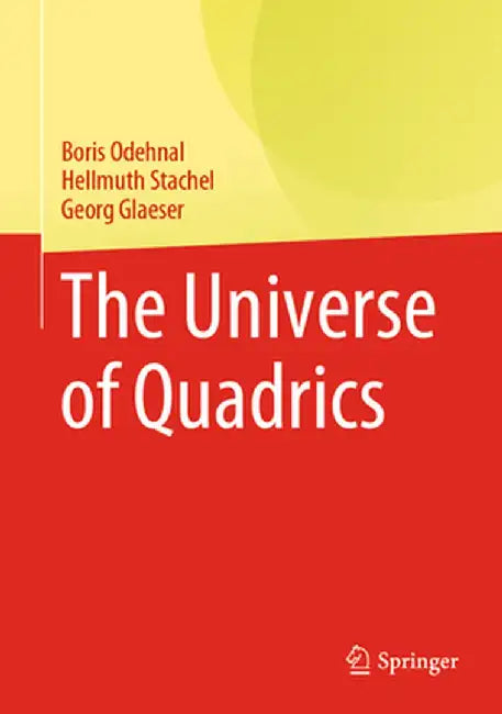 The Universe of Quadrics by Boris Odehnal