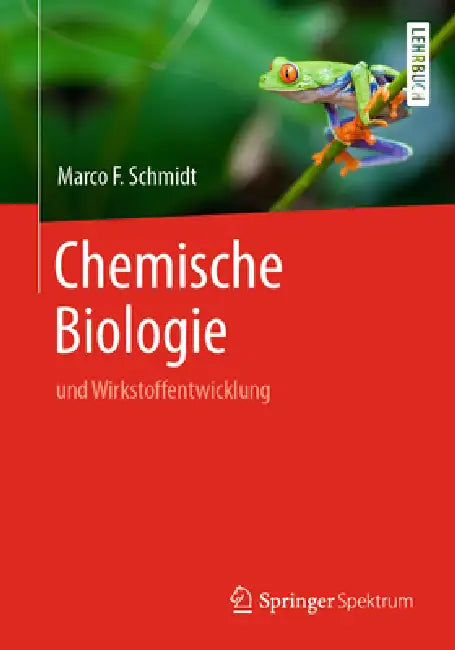 Chemische Biologie: Und Wirkstoffentwicklung by Marco F. Schmidt