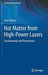 Hot Matter from High-Power Lasers: Fundamentals and Phenomena by Peter Mulser