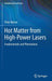 Hot Matter from High-Power Lasers: Fundamentals and Phenomena by Peter Mulser
