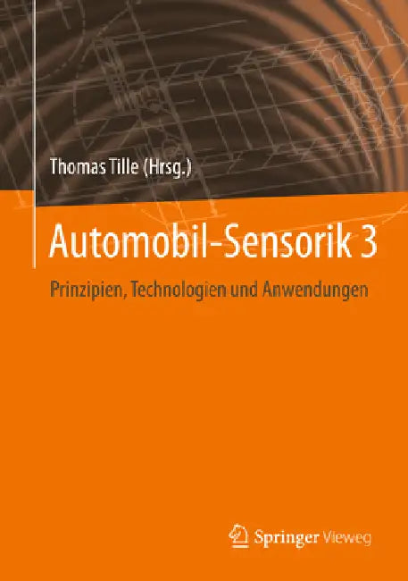 Automobil-Sensorik 3: Prinzipien, Technologien Und Anwendungen by Thomas Tille