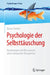 Psychologie Der Selbsttäuschung: Belastungen Und Ressourcen Einer Verkannten Kompetenz by Rainer Sachse