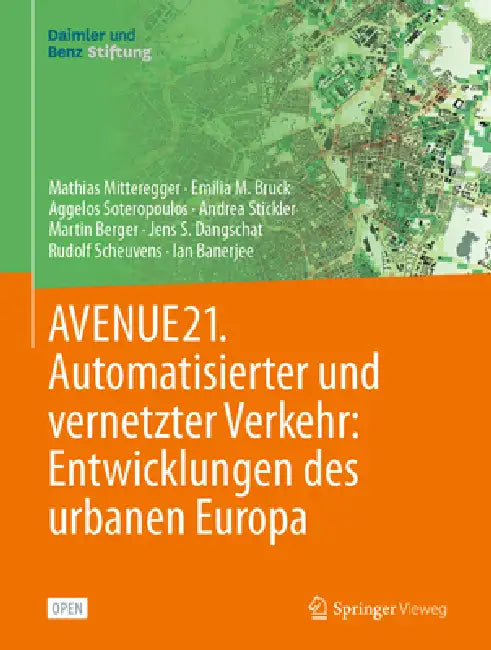 Avenue21. Automatisierter Und Vernetzter Verkehr: Entwicklungen Des Urbanen Europa by Mathias Mitteregger, Emilia M. Bruck, Aggelos Soteropoulos