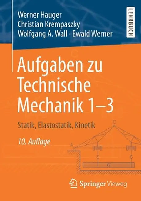 Aufgaben Zu Technische Mechanik 1-3: Statik, Elastostatik, Kinetik by Werner Hauger