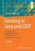 Einstieg in Java Und Oop: Grundelemente, Objektorientierung, Design-Patterns Und Aspektorientierung by Christian Silberbauer