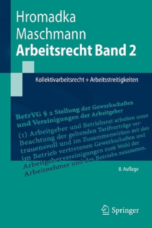 Arbeitsrecht Band 2: Kollektivarbeitsrecht + Arbeitsstreitigkeiten by Wolfgang Hromadka, Frank Maschmann