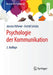 Psychologie Der Kommunikation by Jessica Röhner, Astrid Schütz
