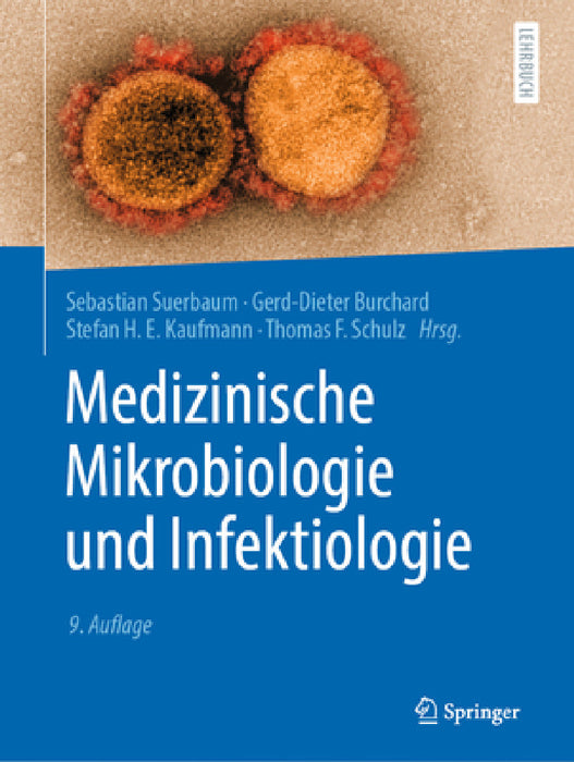 Medizinische Mikrobiologie Und Infektiologie by Sebastian Suerbaum, Gerd-Dieter Burchard, Stefan H. E. Kaufmann