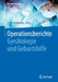Operationsberichte Gynäkologie Und Geburtshilfe by Gero Teichmann