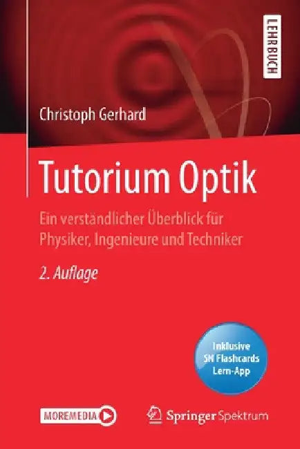 Tutorium Optik: Ein Verständlicher Überblick Für Physiker, Ingenieure Und Techniker by Christoph Gerhard