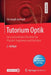 Tutorium Optik: Ein Verständlicher Überblick Für Physiker, Ingenieure Und Techniker by Christoph Gerhard