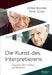 Die Kunst Des Interpretierens: Gespräche Über Schubert Und Beethoven by Alfred Brendel, Peter Gülke