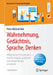 Wahrnehmung, Gedächtnis, Sprache, Denken: Allgemeine Psychologie I - Das Wichtigste, Prägnant Und Anwendungsorientiert by Peter Michael Bak