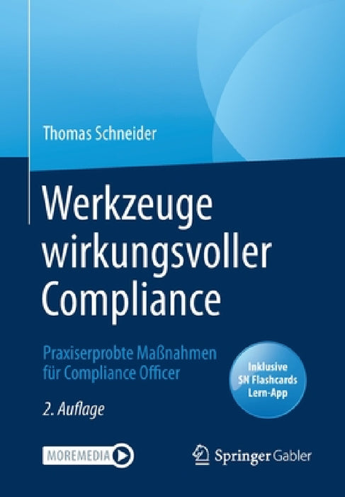 Werkzeuge Wirkungsvoller Compliance: Praxiserprobte Maßnahmen Für Compliance Officer by Thomas Schneider