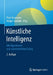 Künstliche Intelligenz: Mit Algorithmen Zum Wirtschaftlichen Erfolg by Peter Buxmann