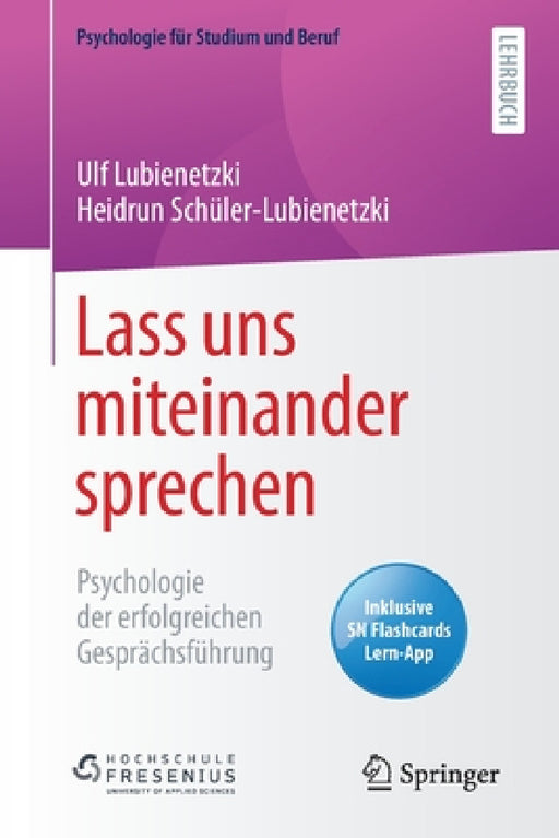 Lass Uns Miteinander Sprechen: Psychologie Der Erfolgreichen Gesprächsführung by Ulf Lubienetzki, Heidrun Schüler-Lubienetzki
