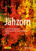 Jähzorn: Psychotherapeutische Antworten Auf Ein Unberechenbares Gefühl by Theodor Itten