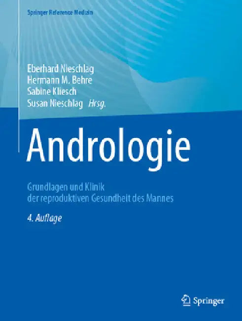 Andrologie: Grundlagen Und Klinik Der Reproduktiven Gesundheit Des Mannes by Eberhard Nieschlag