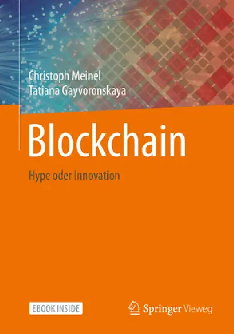 Blockchain: Hype Oder Innovation by Christoph Meinel, Tatiana Gayvoronskaya