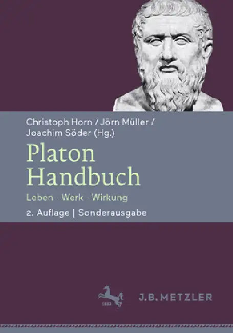 Platon-Handbuch: Leben - Werk - Wirkung. Sonderausgabe by Christoph Horn, Jörn Müller, Joachim Söder