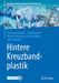 Hintere Kreuzbandplastik by Christian Konrads, Sufian Ahmad, Atesch Ateschrang