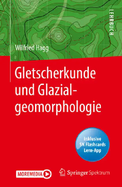 Gletscherkunde Und Glazialgeomorphologie by Wilfried Hagg