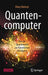 Quantencomputer by Klaus Mainzer