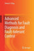 Advanced Methods for Fault Diagnosis and Fault-Tolerant Control by Steven X. Ding