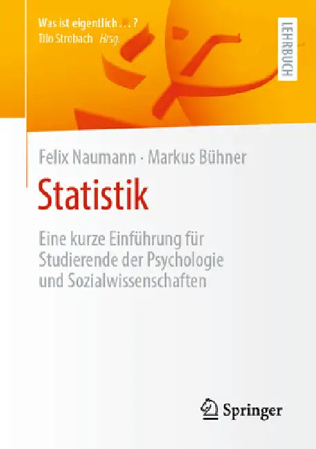 Statistik: Eine Kurze Einführung Für Studierende Der Psychologie Und Sozialwissenschaften by Felix Naumann, Markus Bühner