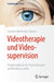 Videotherapie Und Videosupervision: Praxishandbuch Für Psychotherapie Und Beratung Online by Susanna Hartmann-Strauss